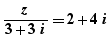 z/(3+3i)=2+4i