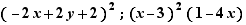 (-2x+2y+2)²;(x-3)²(1-4x)