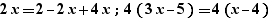 2x=2-2x+4x;4(3x-5)=4(x-4)