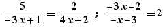 5/(-3x+1)=2/(4x+2);(-3x-2)/(-x-3)=2