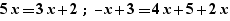 5x=3x+2;-x+3=4x+5+2x