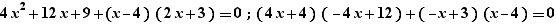 4x²+12x+9+(x-4)(2x+3)=0;(4x+4)(-4x+12)+(-x+3)(x-4)=0