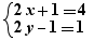 2x+1=4 et 2y-1=1