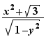 (x²+√3)/√(1-y²)