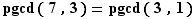 pgcd(7,3)=pgcd(3,1)