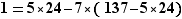 1=5*24-7*(137-5*24)
