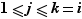 1≤j≤k=i