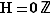 H=0ℤ