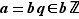 a=bq∈bℤ