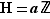 H=aℤ