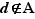 d∉A