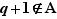 q+1∉A