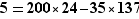 5=200*24-35*137