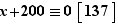 x+200≡0|(137)|