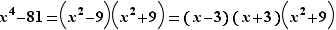 x^4-81=(x²-9)(x²+9)=(x-3...