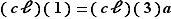 (cℓ)(1)=(cℓ)(3)a