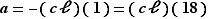 a=-(cℓ)(1)=(cℓ)(18)