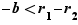 -b<r_1-r_2