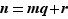 n=mq+r