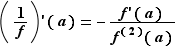 (1/f)'(a)=-f'(a)/(f^(2)(...