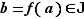b=f(a)∈J
