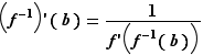 (f^-1)'(b)=1/(f'(f^-1(b)...