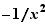 -1/x²