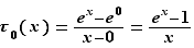 τ_0(x)=(e^x-e^0)/(x-0)=(...