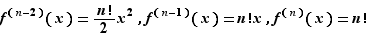 f^(n-2)(x)=n!/2x²,f^(n-1...