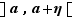 ]a,a+η[