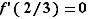 f'(2/3)=0