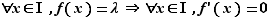 ∀x∈I,f(x)=λ=>∀x∈I,f'(...