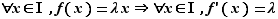 ∀x∈I,f(x)=λx=>∀x∈I,f'...
