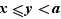 x≤y<a