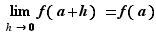 limite _h→0 f(a+h)=f(a)