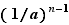 (1/a)^n-1