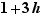 1+3h