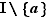 I∩{a}
