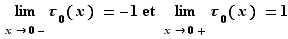 limite _x→0^ - τ_0(x)=-1...