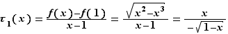 τ_1(x)=(f(x)-f(1))/(x-1)...