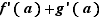 f'(a)+g'(a)