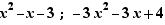 x²-x-3;-3x²-3x+4